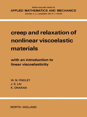 cover image of Creep and Relaxation of Nonlinear Viscoelastic Materials With an Introduction to Linear Viscoelasticity